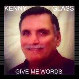 Перевод на русский язык песни Give Me Words исполнителя Kenny Glass